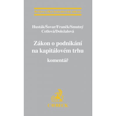 Zákon o podnikání na kapitálovém trhu - Mgr. Michal Franěk, JUDr. Klára Cetlová, RNDr. Mgr. Daniela Doležalová, Mgr., Ing., et Ing Zdeněk Husták, Ing. Jan Šovar, Mgr. Aleš Smutný – Sleviste.cz