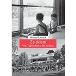 Za sklem - Vila Tugendhat a její rodina – Hledejceny.cz