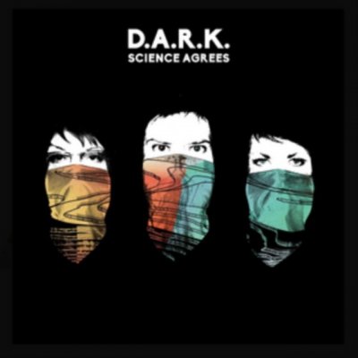 D.A.R.K. - Science Agrees CD