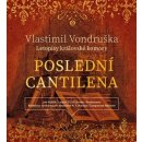 Poslední cantilena - Letopisy královské komory - Vlastimi Vondruška