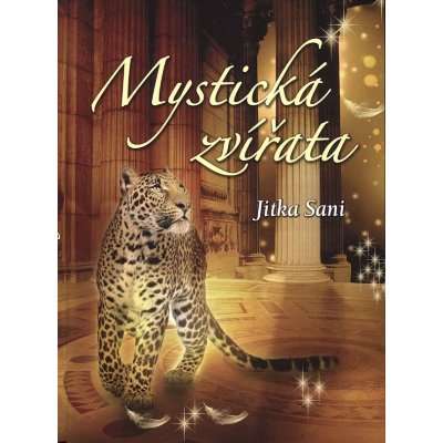 Mystická zvířata - Jitka Saniová od 49 Kč - Heureka.cz