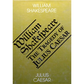 Julius Ceasar -- The Tragedy of Julius Ceasar - Shakespeare William