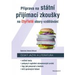 Příprava na státní přijímací zkoušky na čtyřleté obory vzdělávání - Český jazyk – Hledejceny.cz