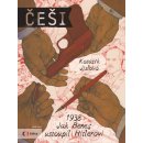 Češi 1938 - Jak Beneš ustoupil Hitlerovi - Pavel Kosatík, Vojtěch Velický