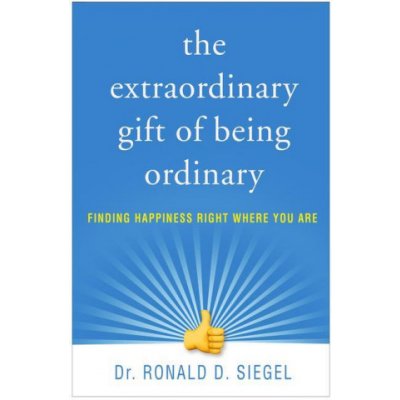 The Extraordinary Gift of Being Ordinary