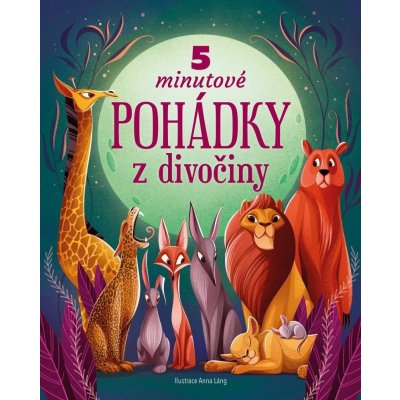 5minutové pohádky z divočiny - Anna Láng – Zboží Mobilmania