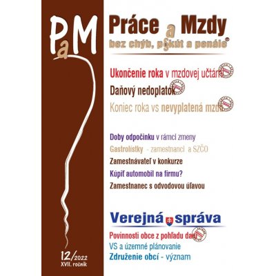 Práce a Mzdy č. 12 / 2022 - Ukončenie roka v mzdovej učtárni - Poradca s.r.o.