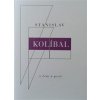 Kniha O čem a proč - Stanislav Kolíbal