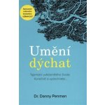 ANAG Umění dýchání – Tajemství všímavého života - Danny Penman – Hledejceny.cz