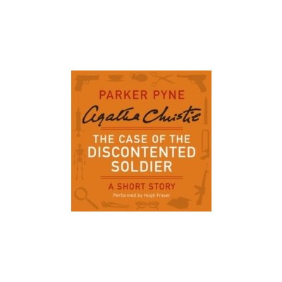 Case of the Discontented Soldier - Christie Agatha, Fraser Hugh – Hledejceny.cz