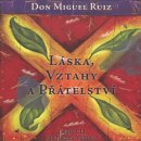 Láska, vztahy a přátelství - Miguel Ruiz Don