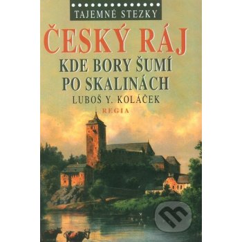 Tajemné stezky Český ráj - Kde bory šumí po skalinách