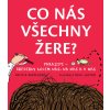 Kniha Co nás všechny žere? - Nicola Davies, Neal Layton Ilustrácie