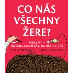 Co nás všechny žere? - Nicola Davies, Neal Layton Ilustrácie