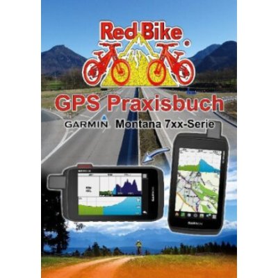 GPS Praxisbuch Garmin Montana 7xx-Serie – Zbozi.Blesk.cz