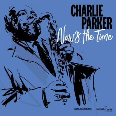 Charlie Parker - NOW`S THE TIME LP – Zboží Mobilmania
