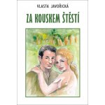 Za kouskem štěstí - Vlasta Javořická – Hledejceny.cz