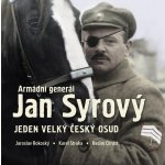 Armádní generál Jan Syrový - Jeden velký český osud - Jaroslav Rokoský – Hledejceny.cz