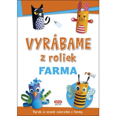 Vyrábame z roliek Farma, Brožovaná – Zboží Mobilmania