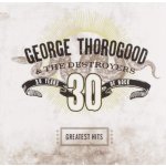 George Thorogood - GREATEST HITS:30 YEARS OF LP – Hledejceny.cz