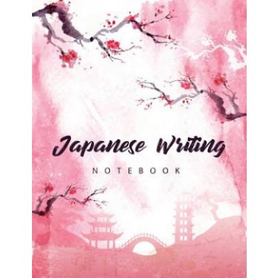 Japanese Writing Notebook: Genkoyoushi Paper Writing Japanese Character Kanji Hiragana Katakana Language Workbook Study Teach Learning Home Schoo