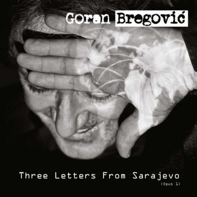 Goran Bregovič - Three Letters From Sarajevo CD – Zboží Mobilmania