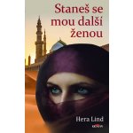 Hera Lind - Staneš se mou další ženou – Hledejceny.cz