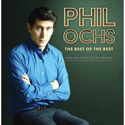 The Best of the Rest Phil Ochs CD – Hledejceny.cz