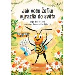 Jak vosa Žofka vyrazila do světa - Olga Bendíková – Hledejceny.cz