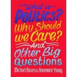 What Is Politics? Why Should we Care? And Other Big Questions – Sleviste.cz
