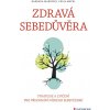 Kniha Zdravá sebedůvěra - Strategie a cvičení pro překonání nízkého sebevědomí