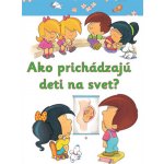 Ako prichádzajú deti na svet? – Hledejceny.cz