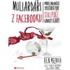 Kniha Miliardáři z Facebooku - Mezrich Ben