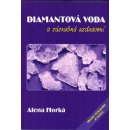 Diamantová voda a zázračná uzdravení - Alena Horká