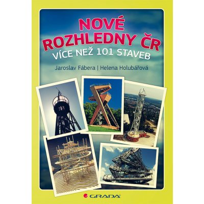 Nové rozhledny ČR - Holubářová Helena, Fábera Jaroslav