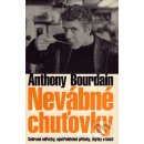 Nevábné chuťovky -- Sebrané odřezky, upotřebitelné přílohy, zbytky a kosti - Anthony Bourdain