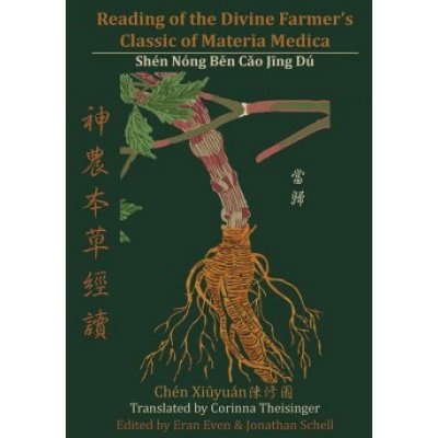 Reading of the Divine Farmer's Classic of Materia Medica: Shen Nong Ben Cao Jing Du 神農本草經讀 Theisinger CorinnaPaperback – Zboží Mobilmania