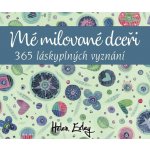 Mé milované dceři - 365 láskyplných vyznání – Zboží Mobilmania