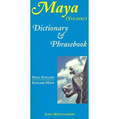 Maya-English/English-Maya Dictionary and Phrasebook Montgomery JohnPaperback