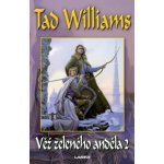 Věž zeleného anděla - 2. část - Tad Williams – Sleviste.cz