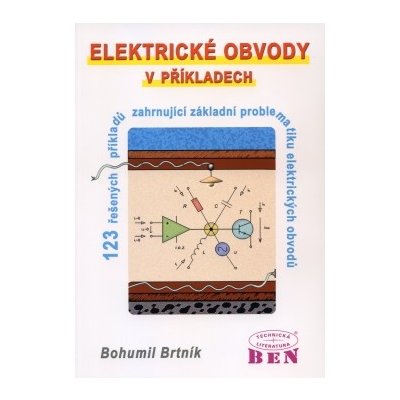 Elektrické obvody v příkladech Bohumil Brtník – Zboží Mobilmania