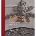 Meditace o architektuře. Olomouc, Brno, Hradec Králové, 1815–1915 - Pavel Zatloukal – Hledejceny.cz