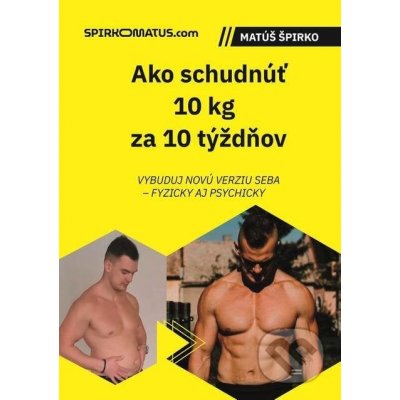 Ako schudnúť 10 kg za 10 týždňov - Matúš Špirko