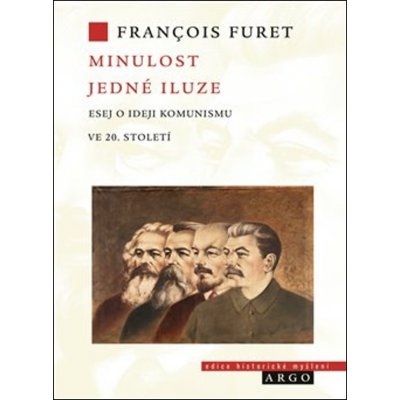 Minulost jedné iluze - Francois Furet