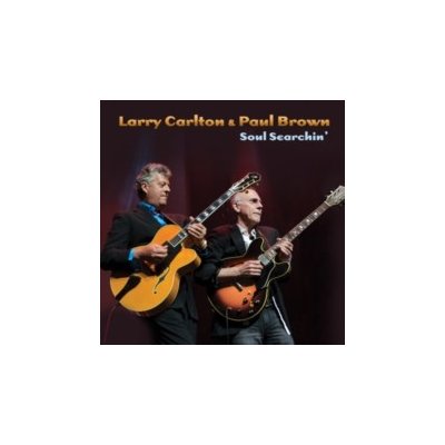 Larry Carlton & Paul Brown - Soul Searchin' CD – Zboží Mobilmania