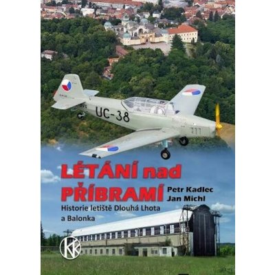 Létání nad Příbramí. Historie letiště Dlouhá Lhota a Balonka – Hledejceny.cz