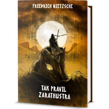 Tak pravil Zarathustra - Friedrich Nietzsche