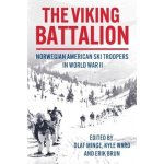 The Viking Battalion: Norwegian American Ski Troopers in World War II Minge OlafPevná vazba – Hledejceny.cz