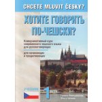 Chcete mluvit česky? Ruská verze – Čechová Elga, Remediosová Helena – Hledejceny.cz