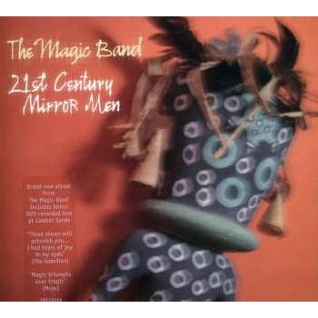 Magic Band - 21st Century Mirror Men CD